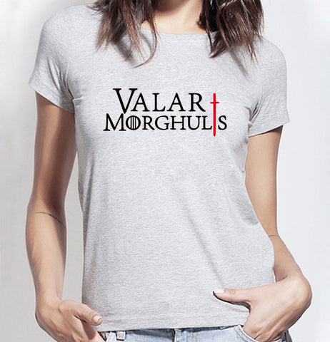 VALAR MORGHULIS GAMES OF THRONES Tshirt women Casual Funny Shirt
