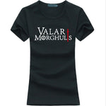 VALAR MORGHULIS GAMES OF THRONES Tshirt women Casual Funny Shirt