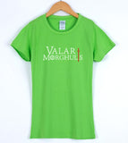 VALAR MORGHULIS KHALESSI GAMES OF THRONES Women's T shirt